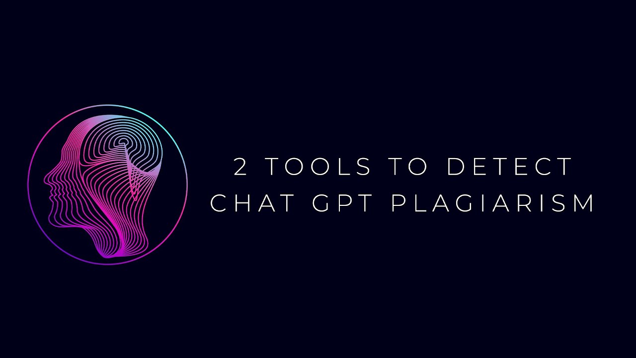 Chat GPT -  Detect Plagiarism With These Two Tools