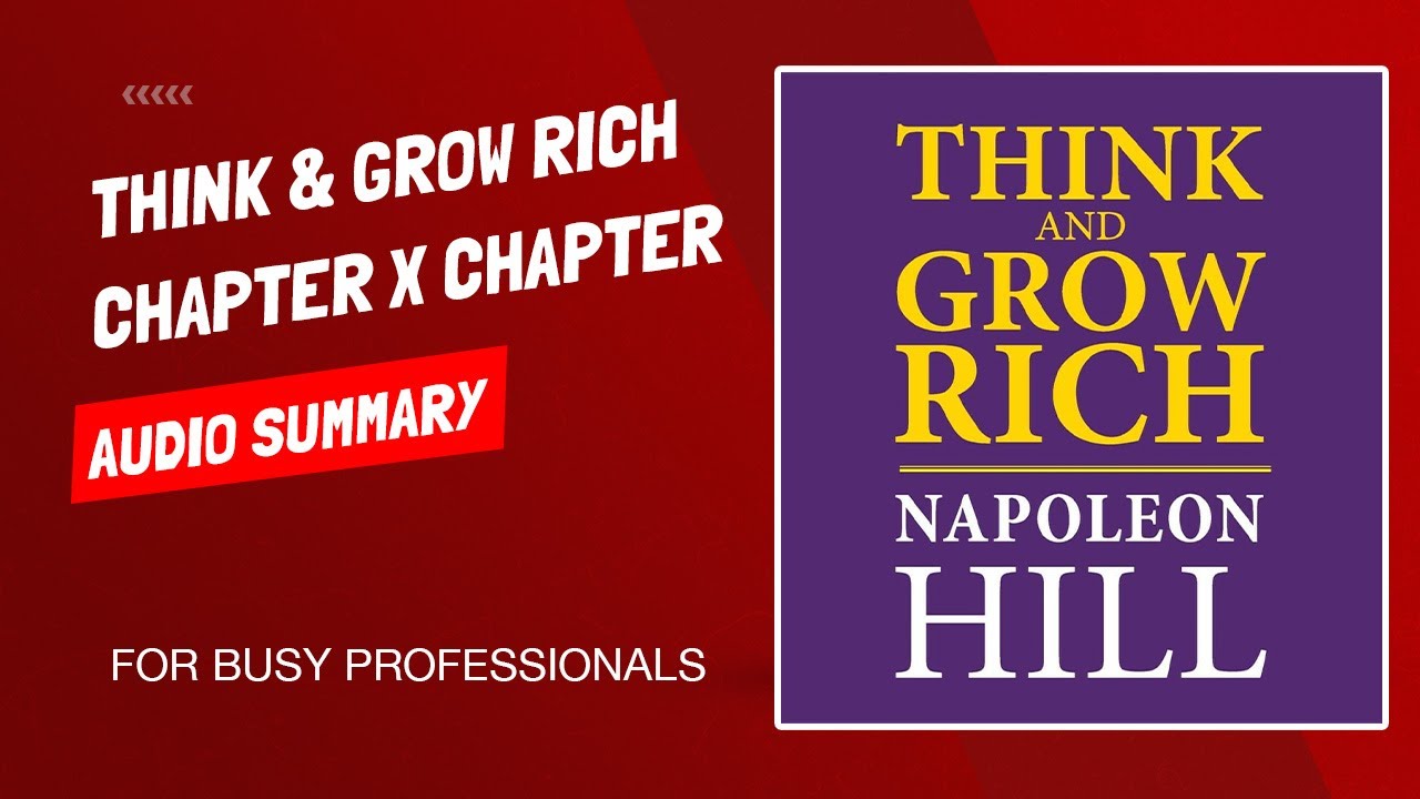 Think And Grow Rich - Detailed Audio Summary - For Busy Professionals