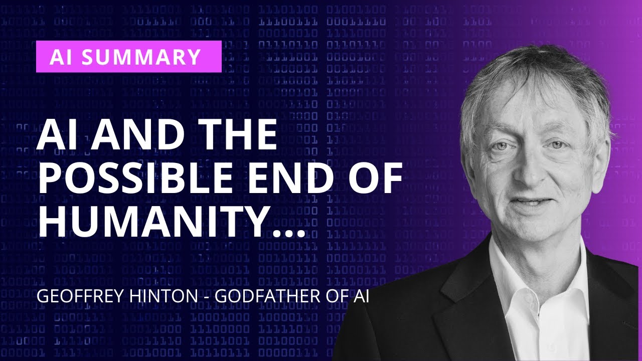 AI Summary For Busy Professionals -  Possible END OF HUMANITY from AI? Geoffrey Hinton