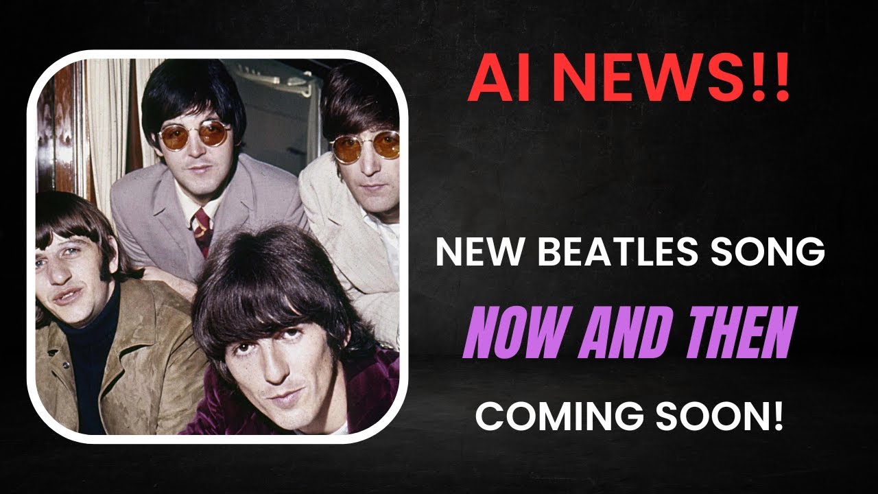 The Beatles' Final Song - Now And Then -  Unreleased Track Brought to Life by AI